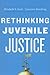 Rethinking Juvenile Justice