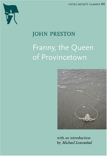 Franny, the Queen of Provincetown (Little Sister's Classics) Franny, the Queen of Provincetown (Little Sister's Classics)