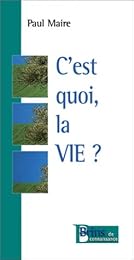 C'est quoi, la vie ?