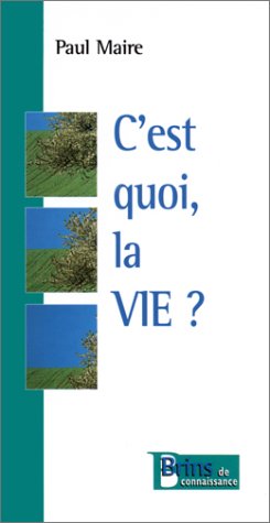 C'est quoi, la vie ?