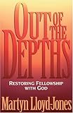 Out of the Depths: Restoring Fellowship with God