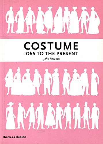 Costume 1066 To the Present 3e: A Complete Guide To English Costume Design And History