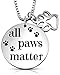 SheridanStar Inspirational Message ''All Paws Matter'' Stainless Steel Pendant Charm Necklace for Dog Cat Animal Lovers Pet Rescue