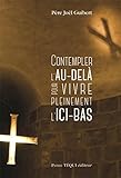 Contempler l'au-delà pour vivre pleinement l'ici-bas by 
