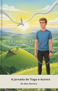 Livro A Jornada de Tiago Aurora: Namoro, Novaido e Casamanto