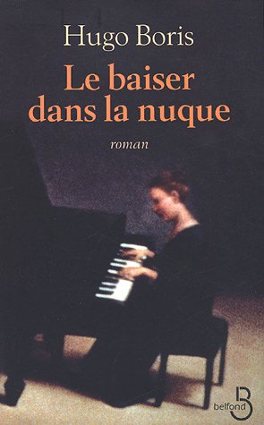 Le baiser dans la nuque: roman