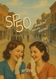 Livro São Paulo Anos 50: MUDOU? Mas era assim! Memórias dos Anos 50