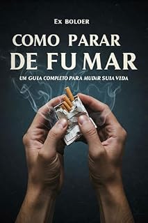 Livro Como Parar de Fumar: Um Guia Completo para Mudar Sua Vida