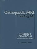 Orthopaedic MRI : A Teaching File, Pomeranz, Stephen J., 0397511051
