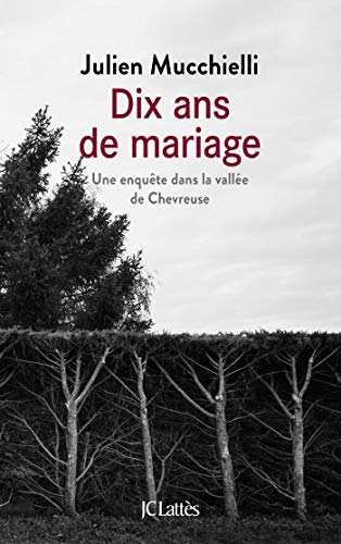 Dix ans de mariage (Les invisibles) (French Edition) by Julien Mucchielli