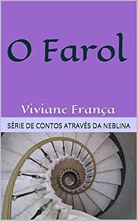 Livro O Farol (Série de Contos Atravé da Neblina Livro 4)