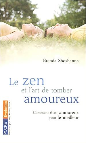 Le Zen Et L Art De Tomber Amoureux Evol Dev T Personnel French Edition Brenda Shoshanna 9782266148924 Amazon Com Books