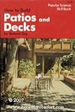 How to Build Patios and Decks (Popular Science Skill Book) by 