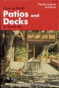 How to Build Patios and Decks (Popular Science Skill Book) by Richard Day (Hardcover)