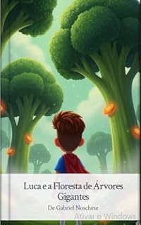 Livro Luca e a Floresta de Árvores Gigantes: Como Luca venceu o medo dos legumes