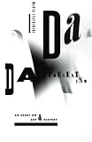Dada Presentism: An Essay on Art and History by