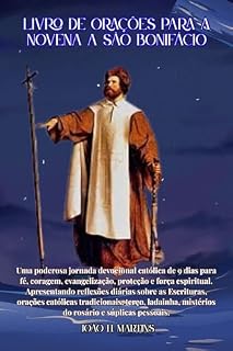Livro Livro de orações para a Novena a São Bonifácio: Uma poderosa jornada devocional católica de 9 dias para fé, coragem, evangelização, proteção e força espiritual.