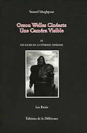 Orson Welles cinéaste, une caméra visible