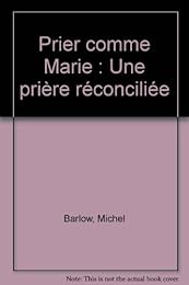 Prier comme Marie