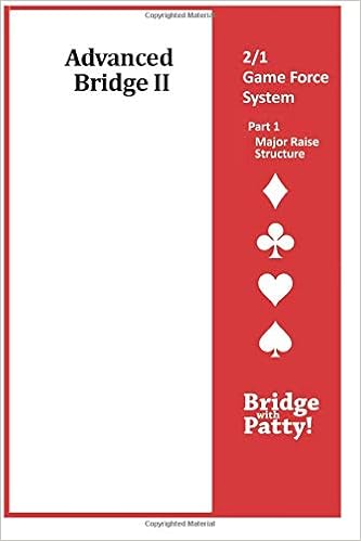 Buy Advanced Bridge Ii 2 1 Game Force System Part 1 Major Raise Structure 2 1 Game Force System Part 1 Major Raise Structure Bridge With Patty Book Online At Low Prices In India