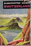 Switzerland for Travellers and Tourists (Globetrotter-Guides) by 
