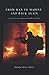 From Man to Marine and Back Again: The True Story of a Man who faced War and PTSD by Richard 