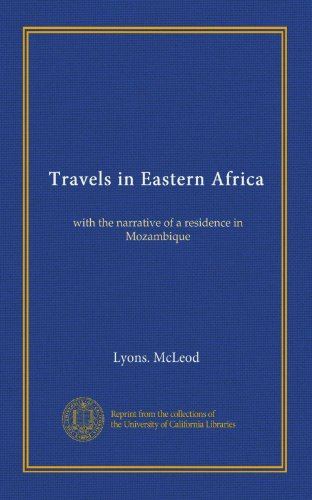 Travels in Eastern Africa (v.1): with the narrative of a residence in Mozambique