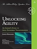 Unlocking Agility: An Insider's Guide to Agile Enterprise Transformation (Addison-Wesley Signature Series (Cohn))