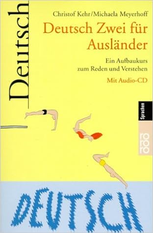 Deutsch Zwei Fur Auslander Mit Cd Ein Aufbaukurs Zum Reden Und Verstehen Lernmaterialien Kehr Christof Meyerhoff Michaela 9783499614149 Amazon Com Books
