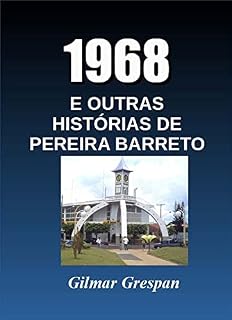 Livro 1968 E OUTRAS HISTÓRIAS DE PEREIRA BARRETO