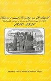 Front cover for the book Science and Society in Ireland: The Social Context of Science and Technology in Ireland 1800-1950 by Peter J. Bowler