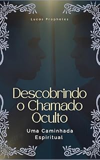 Livro Descobrindo o Chamado Oculto: Uma Caminhada Espiritual