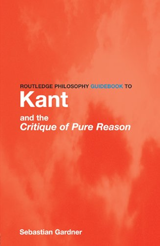 Download Routledge Philosophy GuideBook to Kant and the Critique of Pure Reason (Routledge Philosophy GuideBooks) (English Edition) PDF