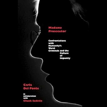 Amazon Com Madame Prosecutor Confrontations With Humanity S Worst Criminals And The Culture Of