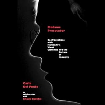 Amazon Com Madame Prosecutor Confrontations With Humanity S Worst Criminals And The Culture Of