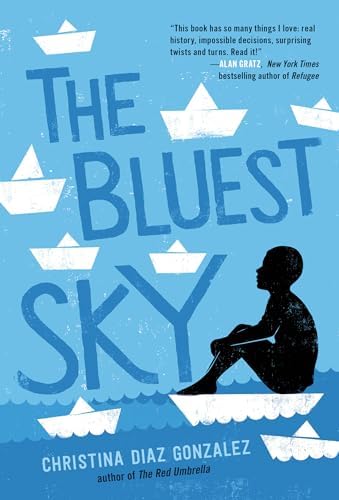 The Bluest Sky: Gonzalez, Christina Diaz: 9780593372791: Amazon The Bluest Sky: Gonzalez, Christina Diaz: 9780593372791: Amazon