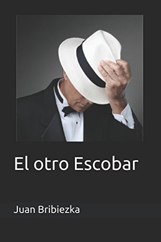 El otro Escobar: Colombia en paz, México en Guerra (Spanish Edition)