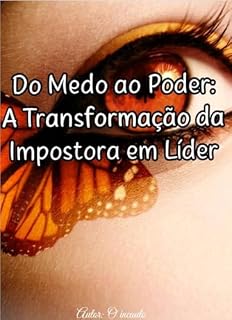Livro Do Medo ao Poder: A Transformação da Impostora em Líder