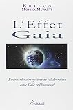 L'effet Gaia : L'extraordinaire système de collaboration entre Gaia et l'humanité by