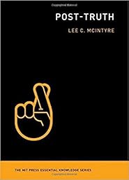 Post-Truth (The MIT Press Essential Knowledge series)
