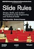 Slide Rules: Design, Build, and Archive Presentations in the Engineering and Technical Fields by Traci Nathans-Kelly, Christine G. Nicometo