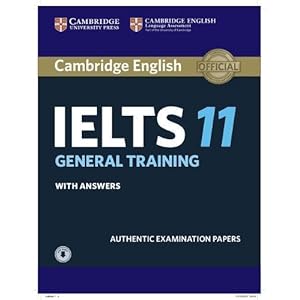 Cambridge IELTS 11 General Training Student's Book with answers with Audio: Authentic Examination Papers (IELTS Practice Tests)