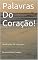 Livro Palavras Do Coração!: Meditações De Lágrimas!