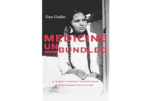 Medicine Unbundled: A Journey through the Minefields of Indigenous Health Care