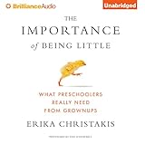 Image de The Importance of Being Little: What Preschoolers Really Need from Grownups