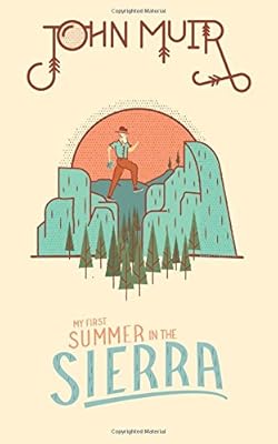 John Muir My First Summer In The Sierra Muir John Amazon Sg Books John Muir My First Summer In The Sierra Muir John Amazon Sg Books