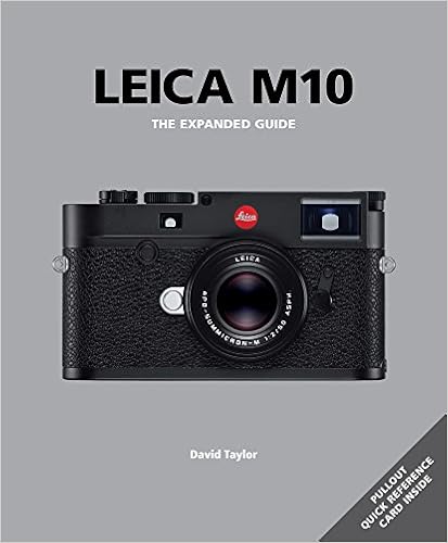 Leica M10: The Expanded Guide (Expanded Guides), by David Taylor