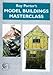 Roy Porter's Model Buildings Masterclass (Modelling Masterclass)