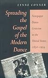 Image de Spreading the Gospel of the Modern Dance: Newspaper Dance Criticism in the United States, 1850-1934