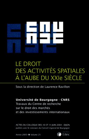 Le  droit des activités spatiales à l'aube du XXIe siècle